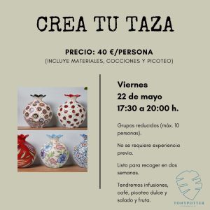 Talleres Monográficos 1 Taller Crea tu taza • Viernes 22 Mayo
