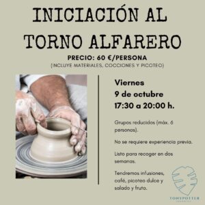 Talleres Monográficos 10 Taller Iniciación Torno Alfarero • Viernes 9 Octubre