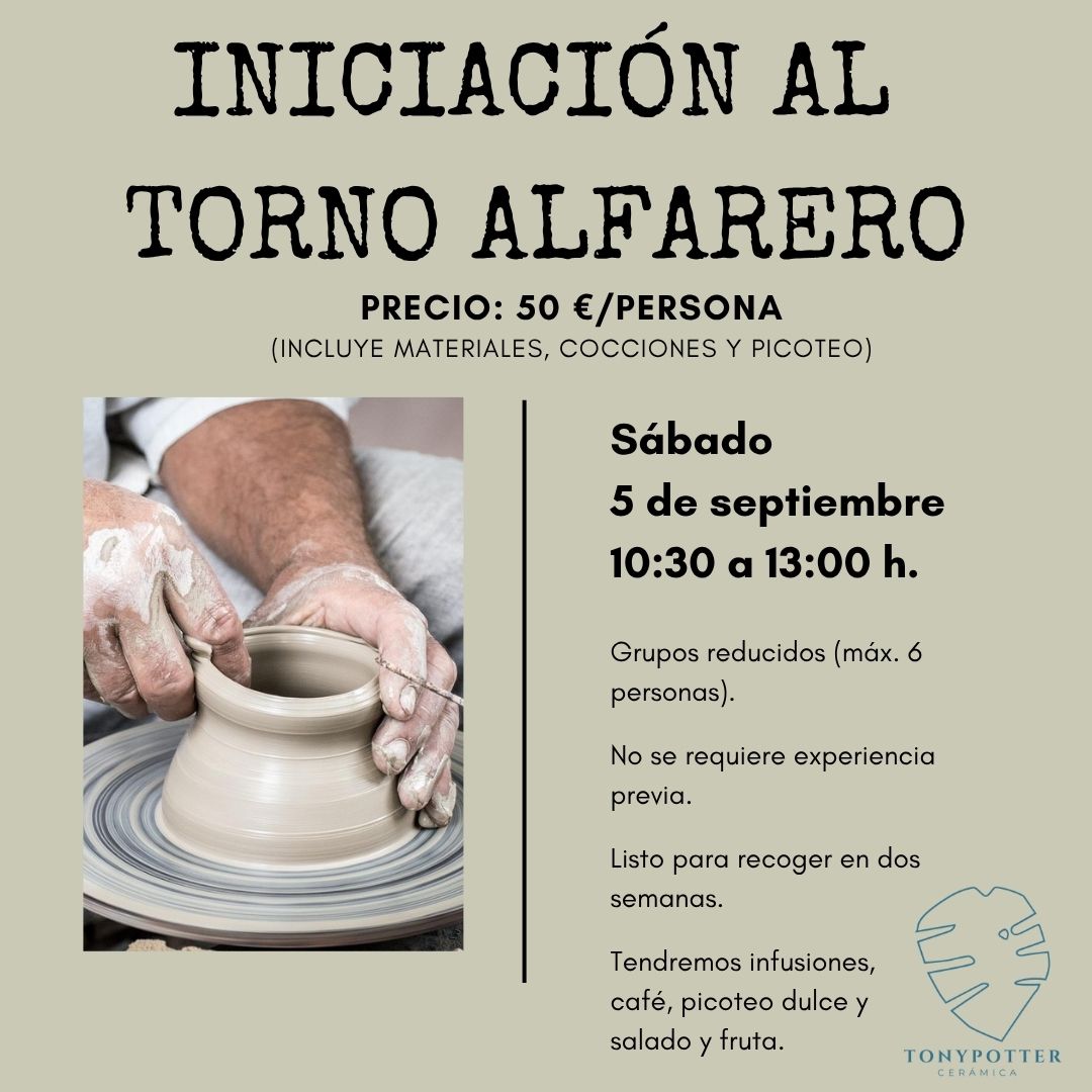 Taller Iniciación Torno Alfarero • Sábado 5 Septiembre 1 Taller Iniciación Torno Alfarero • Sábado 5 Septiembre